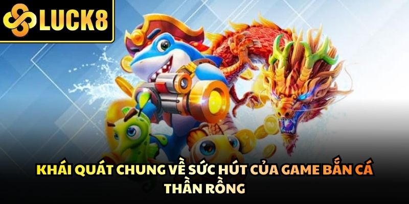 Bắn Cá Thần Rồng thu hút tân binh bởi sự xuất hiện của các loài cá quý hiếm
