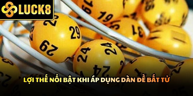 Dàn đề bất tử được tổng hợp thành bộ khung vững chắc giúp tăng tỷ lệ trúng