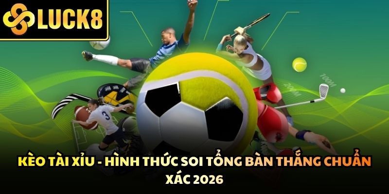 Kèo Tài Xỉu