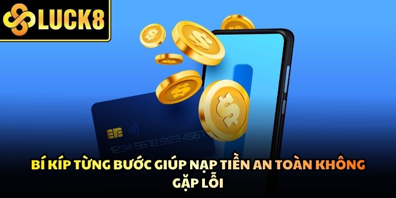 Kiểm tra kỹ thông tin nạp tiền giúp tránh nhầm lẫn và các sai sót đáng tiếc
